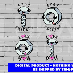 May include: Two sets of cartoon illustrations of a screw and a nut with faces. The screw and nut are best friends and love each other. The text says "Best Friends" and "Love You".