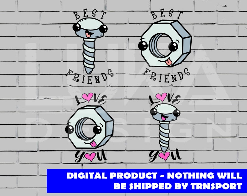 May include: Two sets of cartoon illustrations of a screw and a nut with faces. The screw and nut are best friends and love each other. The text says "Best Friends" and "Love You".