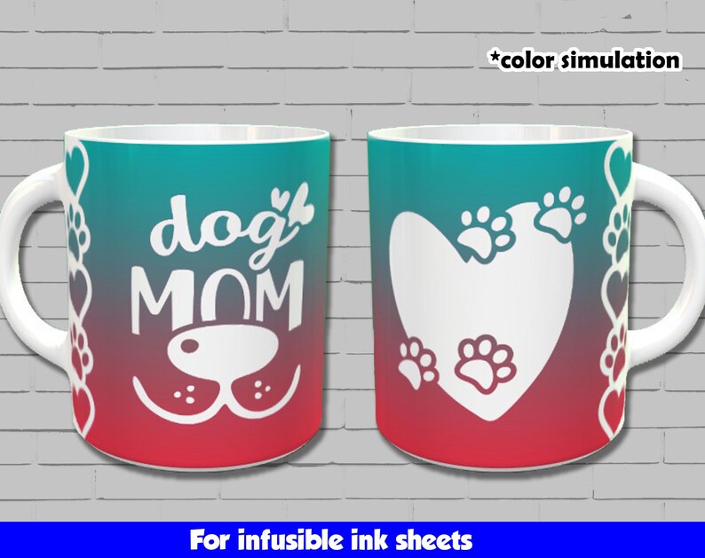 May include: Two white ceramic mugs with a gradient design. One mug features the text "dog mom" with a dog nose and paw prints. The other mug features a white heart with paw prints. Both mugs are for infusible ink sheets.