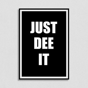 Just Dee It Geordie Print