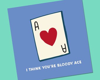 I think You're Ace Valentines Card, Funny Valentines Card Boyfriend, Funny Valentines Card Husband, Funny Valentines Card to him, Partner