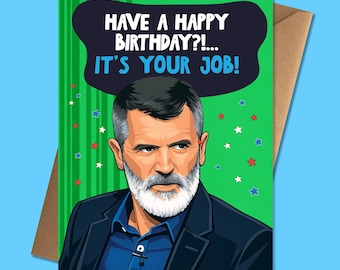 Lustige Geburtstagskarte, Roy Keane, Fußball, lustige Zitat Karte, WM-Thema, für sie, ihn, Schwester, Freund, Bruder
