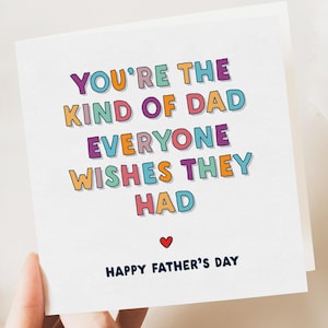 Vous êtes le genre de père que tout le monde rêvait d'avoir, carte de fête des pères, carte de fête des pères simple, cadeau de fête des pères, de la part d'une fille ou d'un fils