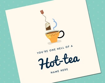 Valentines Card your one hot-tea , Funny Valentines Card Boyfriend, Funny Valentines Card Husband, Funny Valentines Card to him, her