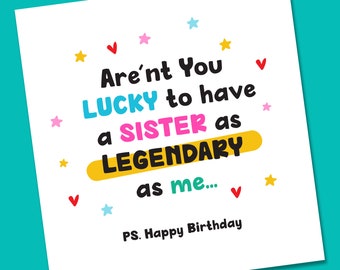 Birthday Card for Sister | Funny Birthday Card | Sister Funny Card | Fun Birthday Day Card | Birthday Day Gift Sister | Legend card