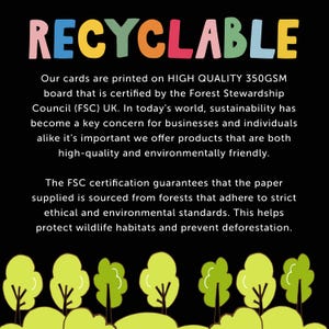 May include: A black background with the word "RECYCLABLE" in colorful letters. The text below explains that the cards are printed on high-quality, environmentally friendly paper certified by the Forest Stewardship Council (FSC). The image also features a row of green trees at the bottom.
