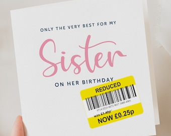 Birthday Card for Sister | Funny Birthday Card | Sister Funny Card | Fun Birthday Day Card | Birthday Day Gift Sister | Reduced card