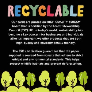 May include: A black background with the word "RECYCLABLE" in colorful letters. The text below explains that the cards are printed on high-quality, environmentally friendly paper certified by the Forest Stewardship Council (FSC). The image also features a row of green trees at the bottom.