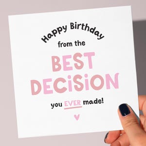 Cartão de aniversário engraçado, A melhor decisão, Cartão de aniversário, Cartão engraçado, Cartões de aniversário para ele, para ela, Esposa, Namorada, Cartão de aniversário,
