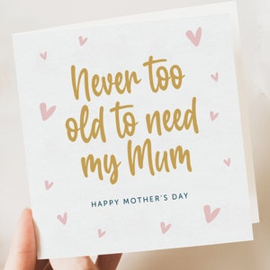 Tarjeta "Nunca eres demasiado mayor", tarjeta del Día de la Madre, tarjeta para mamá, tarjeta para el Día de la Madre, frase del Día de la Madre