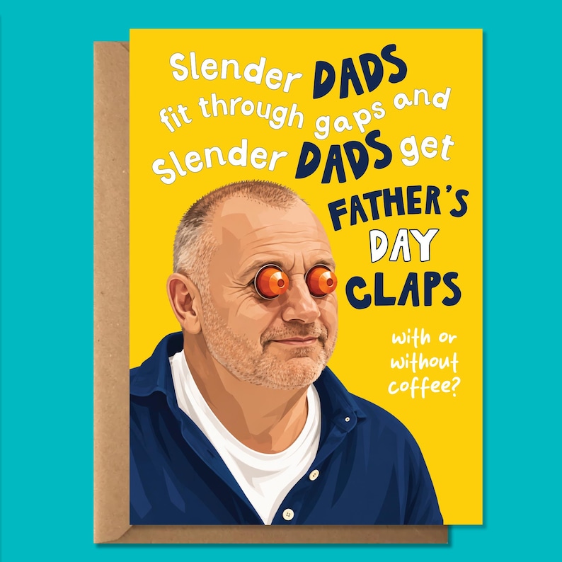 K&ouml;nnte beinhalten: Eine gelbe Gru&szlig;karte mit der Illustration einer Person mittleren Alters, die eine runde Brille mit orangefarbenen Gl&auml;sern tr&auml;gt. Der Text lautet: Slender DADS fit through gaps and Slender DADS get FATHER'S DAY CLAPS with or without coffee? Ein brauner Umschlag ist sichtbar.