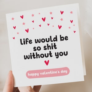 Carte de Saint Valentin | Carte drôle de Saint-Valentin | Mari, femme, petite amie, petit ami, la vie serait de la merde sans toi