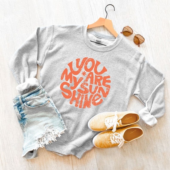 Women s Graphic Sweatshirts You Are My Sunshine Sweatshirt Women s Clothing Women s Sweatshirt Cute Graphic Sweatshirt Etsy UK