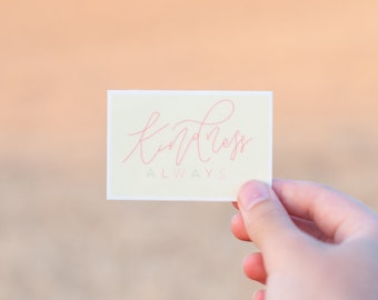 Kindness Always Sticker