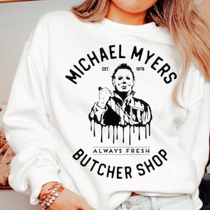 Michael Myers Butcher Shop Sweatshirt: Horror Movie Fan Gift