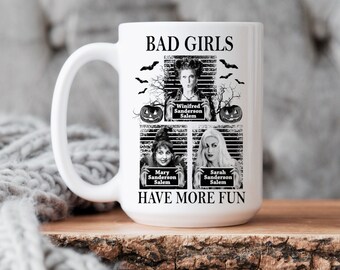 Sanderson Sisters Tasse, Bad Girls Have More Fun Tasse, Witch Sisters Mug, Sanderson Sisters, Halloween Becher