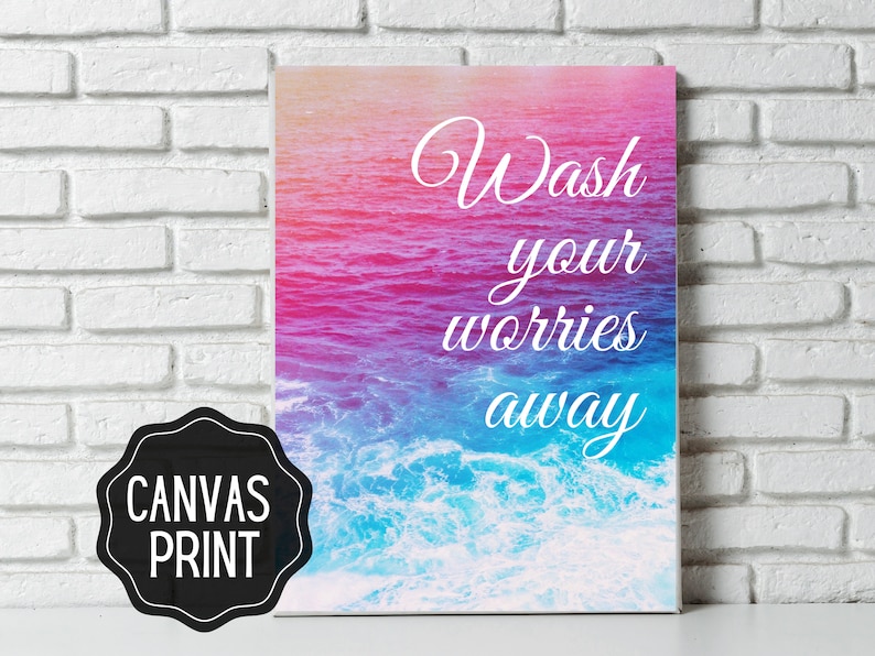 Wash Your Worries Away Beach Wall Art Ocean Wall Art Quote Etsy