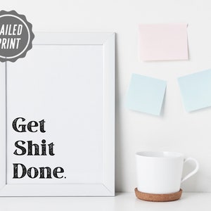 Get Shit Done Print, Motivational Prints, Inspirational Prints ...