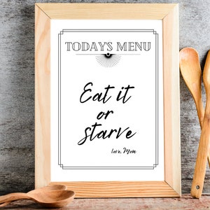 Eat it or starve, humorous kitchen sign, funny kitchen sign, humorous home decor, humorous wall art, kitchen wall art, dining room wall art