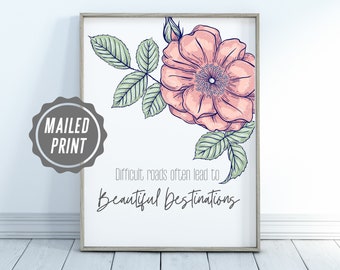 Difficult Roads|Beautiful Destinations, inspirational quote wall art, floral wall art, farmhouse decor, home decor wall art, large prints