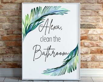 Alexa limpia el baño, arte de pared de Alexa, arte de pared humorístico, arte de pared de baño, imagen de baño, arte de baño imprimible, regalo de inauguración de la casa