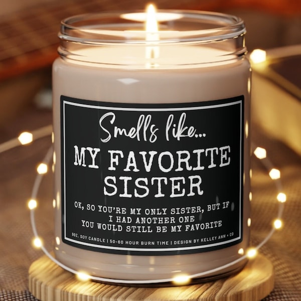 Sister Gift, Favorite Sister candle, Candle gifts for Sister, Funny gifts for Sister, Christmas gift for Sister, Sister gift from Brother