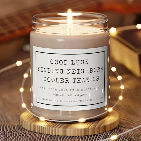 Neighbor moving away gift, Good Luck finding neighbors better than us, Moving gift, funny moving candle for neighbors, moving away gift