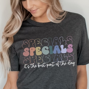 Specials t shirts, Specials Squad Shirts, Specials Teacher Shirt, Specials Team Shirt, Specialist teacher, best part of the day tee