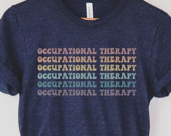 Occupational Therapy Shirts, OT Shirts, Occupational Therapist Shirts, Pediatric Occupational Therapy Shirts, OT Shirt, OTA Shirt,
