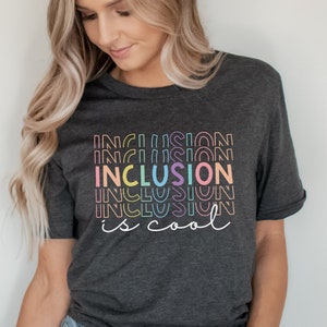 Inclusion t shirt  Special Education Teacher Shirts Equality Shirts Autism Awareness  Positive message t shirts SLP Shirts