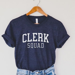 Clerk Shirt, Court Clerk Shirt, Clerk Squad Shirt, Office Clerk, Attendance Clerk, Ward Clerk, Administration team shirt, clerk group shirt
