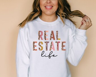 Real Estate Life Sweatshirt, Real Estate Shirts, Real Estate Agent Shirts, Gift for Real Estate Agent, Real Estate Agent sweater
