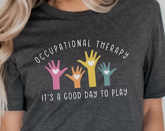 Occupational Therapy Shirt, Pediatric Occupational Therapy Shirts, OT Shirts, Occupational therapy Gifts, Occupational Therapist Shirt