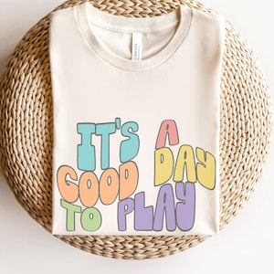 Play Therapy Shirts, It's a good day to play, Play Therapist Shirts, intervention specialist shirts, Occupational Therapy Shirts, OT Shirts