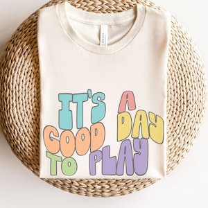 Play Therapy Shirts, It&#39;s a good day to play, Play Therapist Shirts, intervention specialist shirts, Occupational Therapy Shirts, OT Shirts
