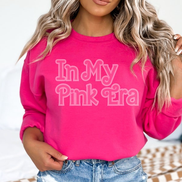 In my Pink Era, Pink Sweatshirt, Pink Doll Sweatshirt, Pink Lover gift, Trendy sweatshirt, gift for teens, Pink Doll sweatshirt, hot pink