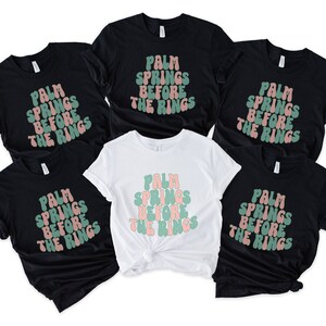 Palm Springs before the Rings Shirt, Palm Springs Bachelorette Shirts, Palm Springs Bachelorette group tshirts, Bachelorette party shirts