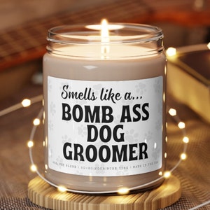 Dog Groomer Gift, Gift for Groomer, Pet Groomer Gifts, Funny Candle gifts, funny dog groomer, thank you gift for dog groomer
