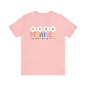 Pediatrics Shirt, Nicu Shirt, Pediatric Nurse Shirt, Tiny humans are my favorite,Pediatrics Shirt, PEDS t shirt, Peds Nurse tshirt Pink