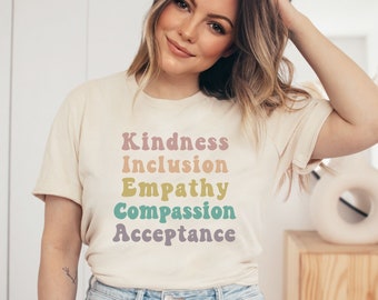 Empathy Shirt Inclusion Shirt Kindness Shirts  Love everyone Shirt Inclusion Matters Kind People Shirt SPED Teacher Shirt  You Matter Shirt