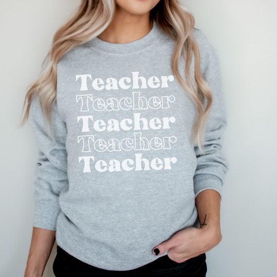 Teacher Sweatshirt, New Teacher Gifts, Gifts for Teacher, Cute Teaching shirts, gift for a new teacher, Teacher shirts, Teach sweatshirts