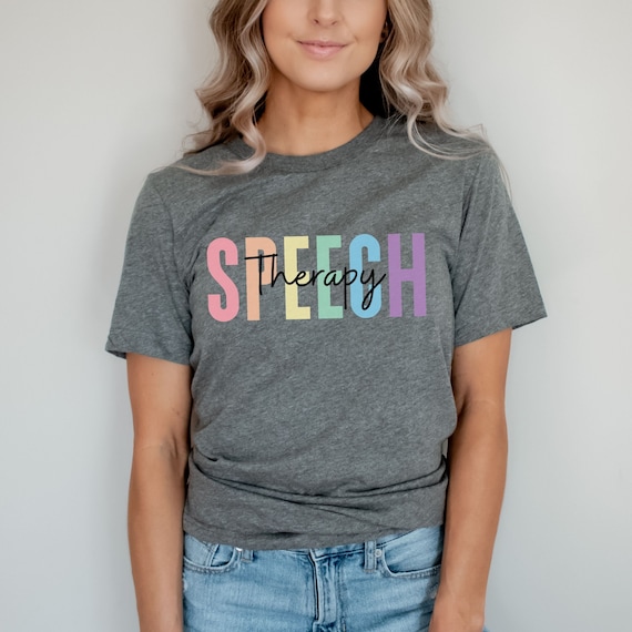 Speech Therapy T Shirt, Speech Language Pathologist gift, SLP graduation gift, Speech Pathology Speech Therapy Shirts, SLP Shirts