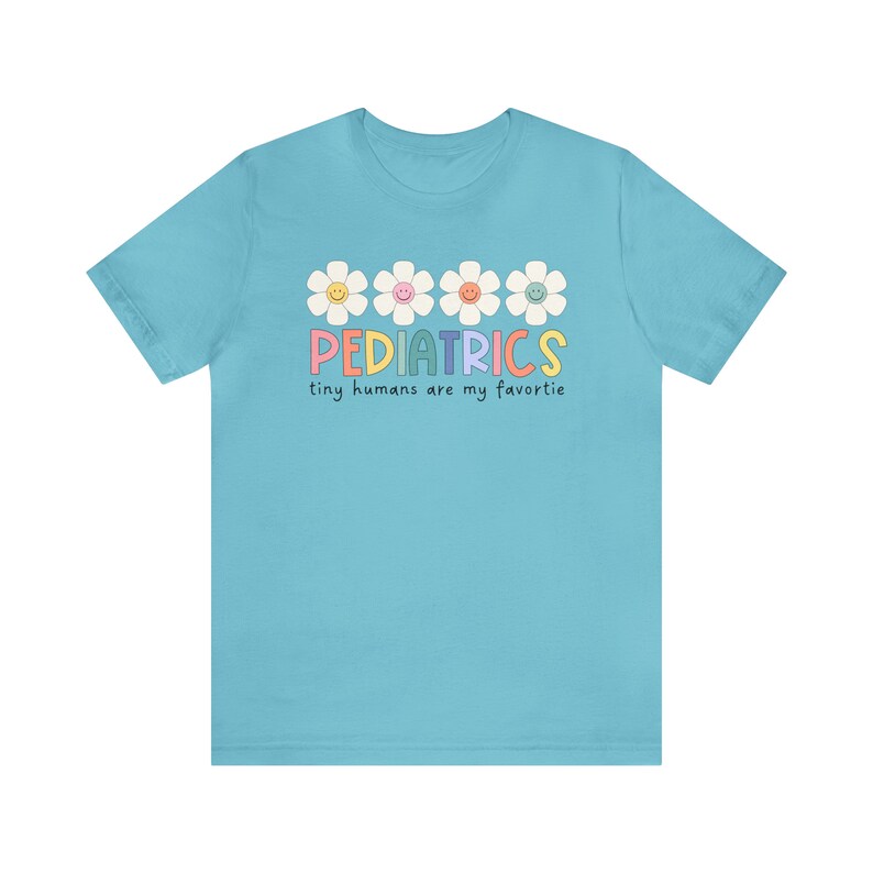 Pediatrics Shirt, Nicu Shirt, Pediatric Nurse Shirt, Tiny humans are my favorite,Pediatrics Shirt, PEDS t shirt, Peds Nurse tshirt Turquoise
