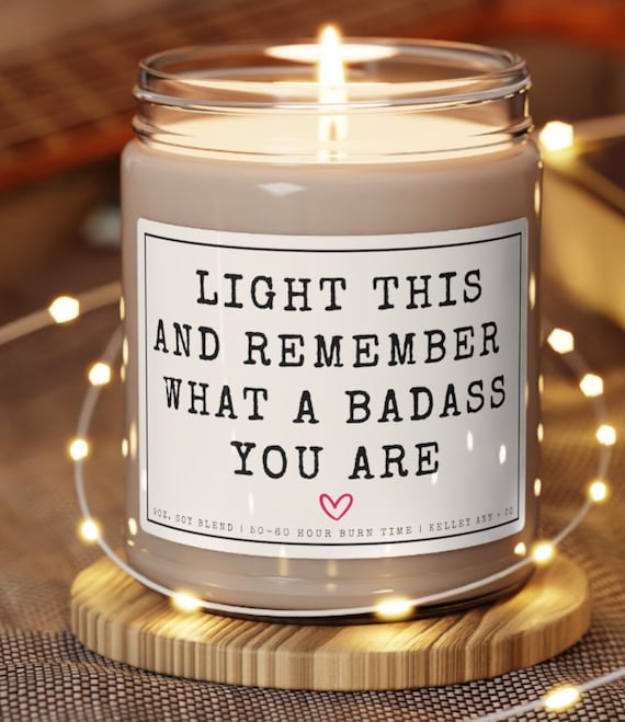Motivational Gift, self love candle, best friend candle, You are a badass, You got this gift, Going through tough times, Encouragement gift