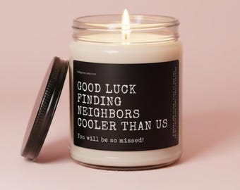 Friends moving away gift, Funny friend gift moving away, Friends moving gift, Neighbor moving away gift, Neighbor moving candle