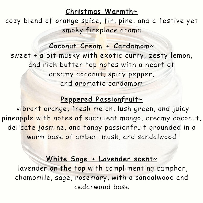 May include: A close-up of a candle jar with a white label and black text describing four different candle scents: Christmas Warmth, Coconut Cream + Cardamom, Peppered Passionfruit, and White Sage + Lavender scent.