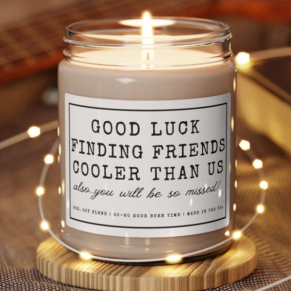 Friends moving away gift, Funny friend gift moving away, Friends moving gift, Neighbor moving away gift, Neighbor moving candle