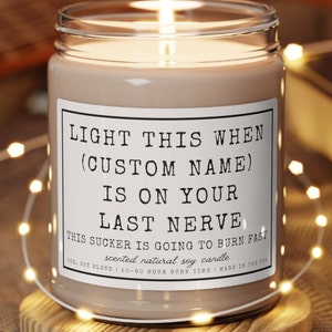 Custom Candle, Custom name gifts, Custom Last Nerve Candle, Funny personalized candle, Custom Gifts for Christmas, create your own candle