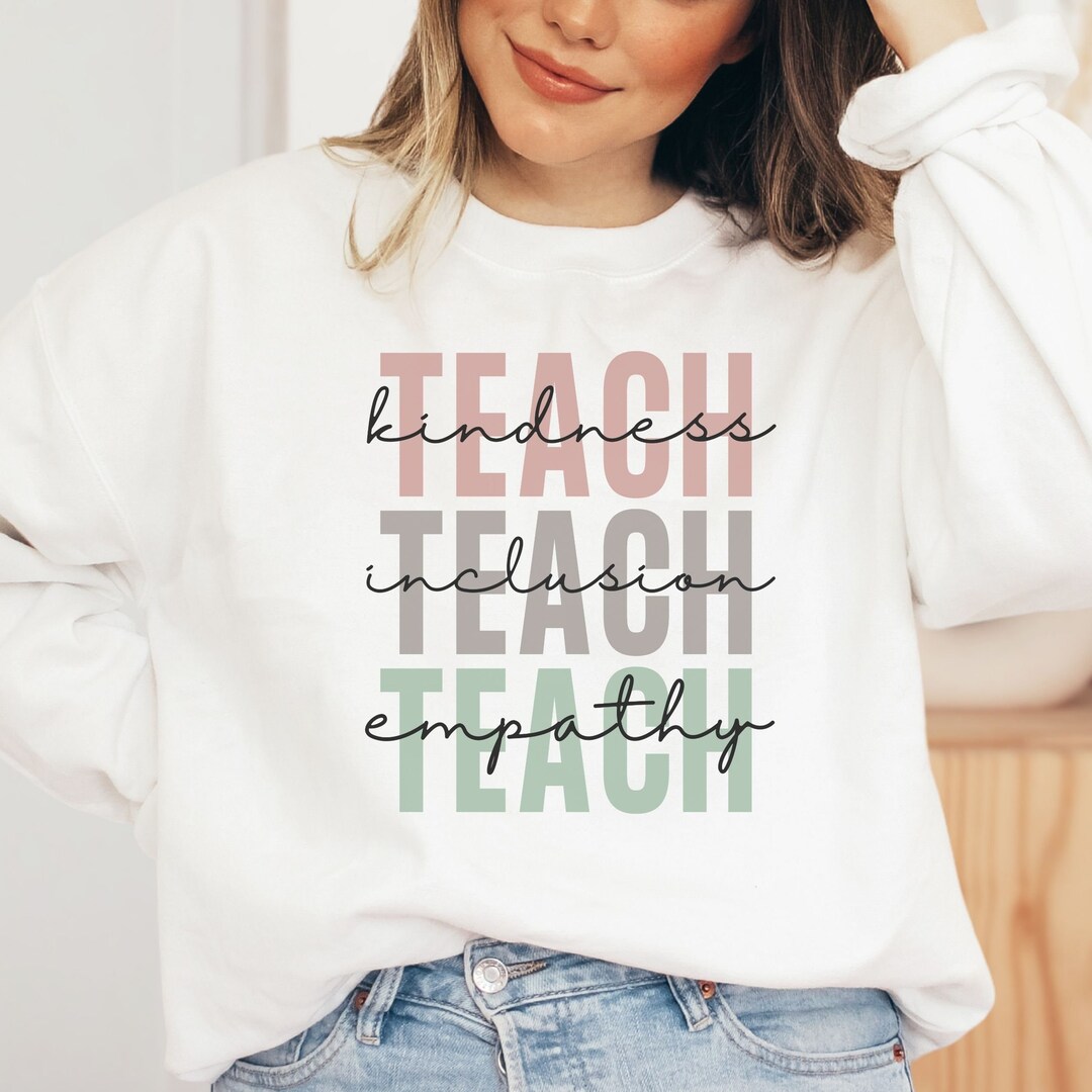 Teacher Sweatshirts for Teachers, Empathy Sweatshirt, Love Everyone