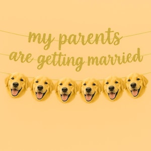 My Parents are Getting Married Banner / custom pet Bachelorette Decorations/ Custom Bachelorette Party with dog or cat